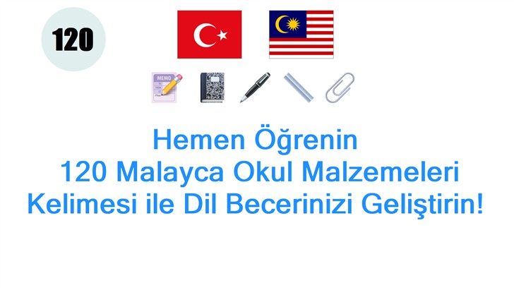Hemen Öğrenin: 120 Malayca Okul Malzemeleri Kelimesi ile Dil Becerinizi Geliştirin!